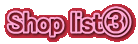 Shop list�B
