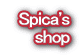 Spica's
@@shop